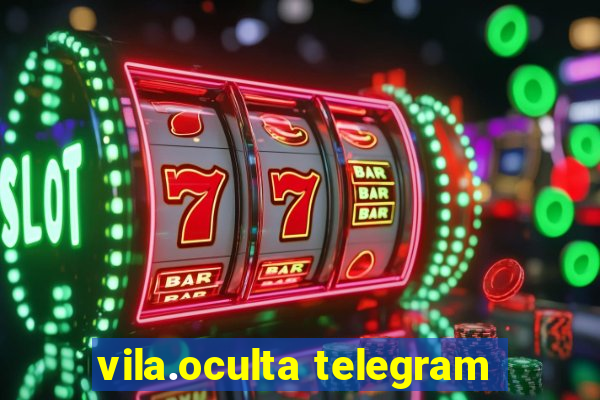 vila.oculta telegram