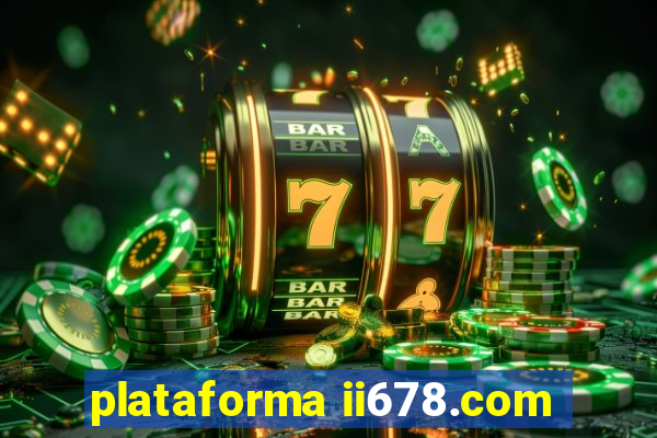 plataforma ii678.com