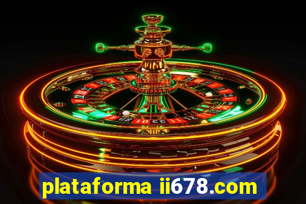 plataforma ii678.com