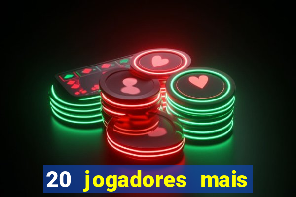 20 jogadores mais ricos do mundo