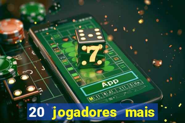 20 jogadores mais ricos do mundo