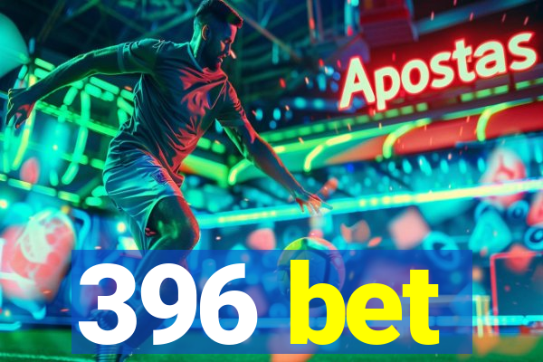 396 bet