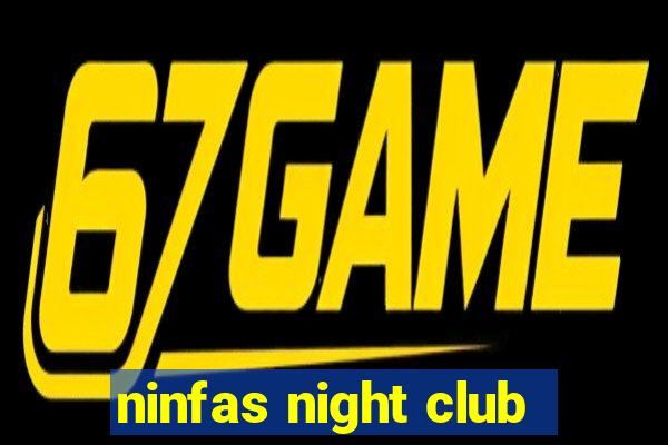 ninfas night club