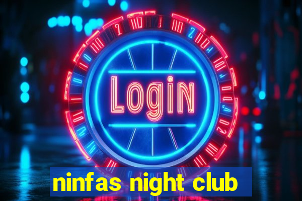 ninfas night club