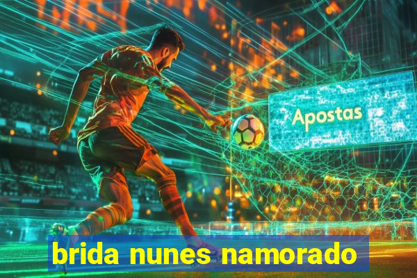 brida nunes namorado