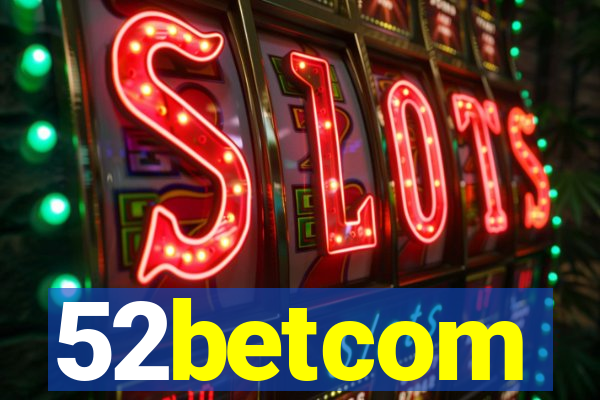 52betcom