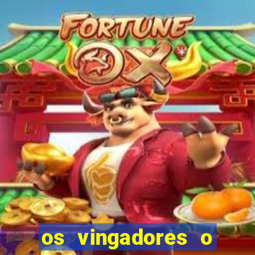 os vingadores o filme completo dublado