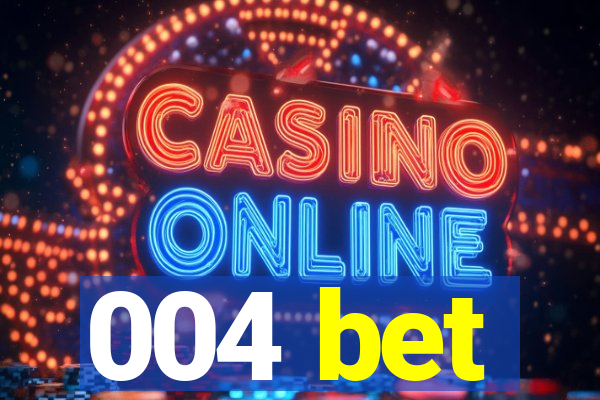 004 bet
