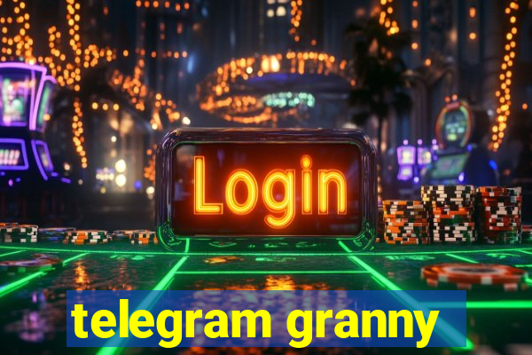 telegram granny