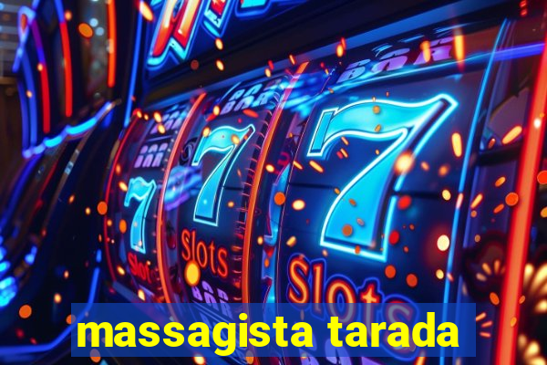 massagista tarada
