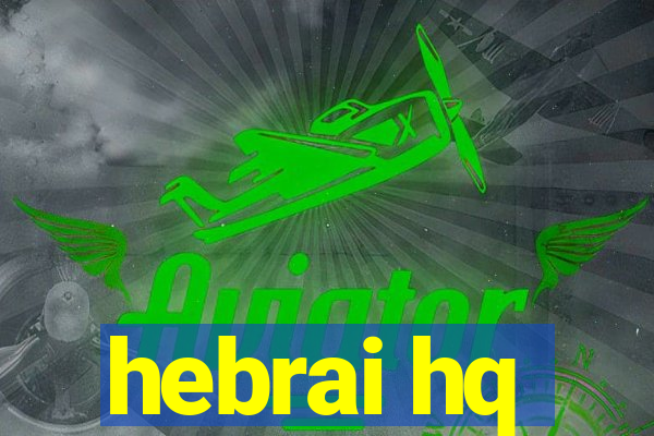 hebrai hq