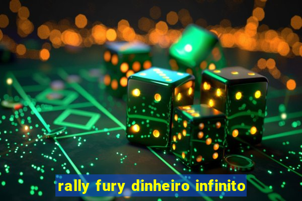 rally fury dinheiro infinito