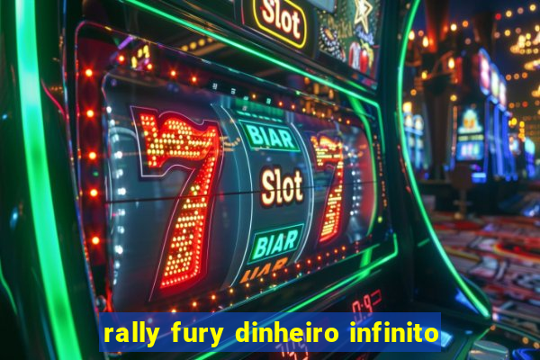 rally fury dinheiro infinito