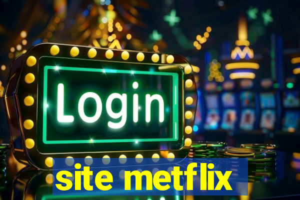 site metflix