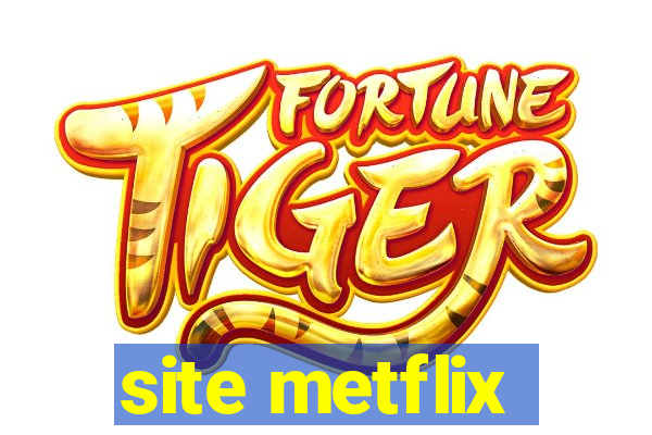 site metflix
