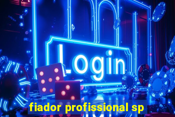 fiador profissional sp