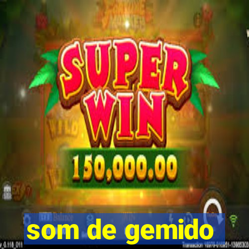 som de gemido
