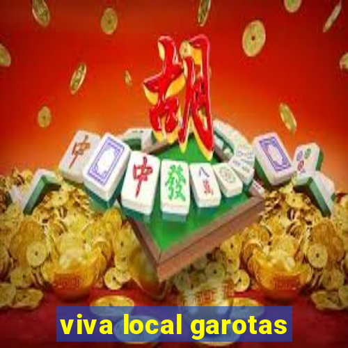 viva local garotas