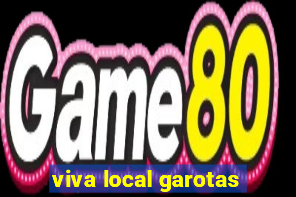 viva local garotas