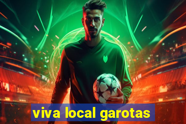 viva local garotas