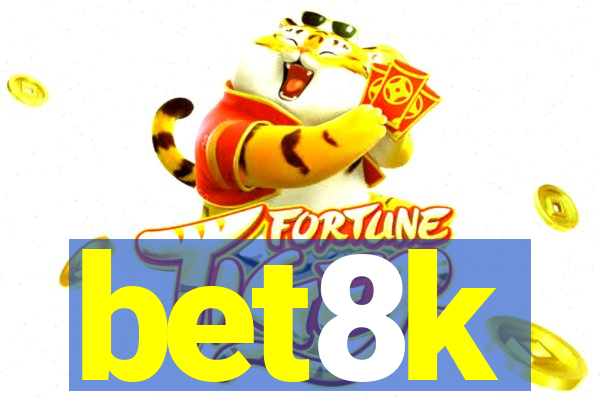 bet8k