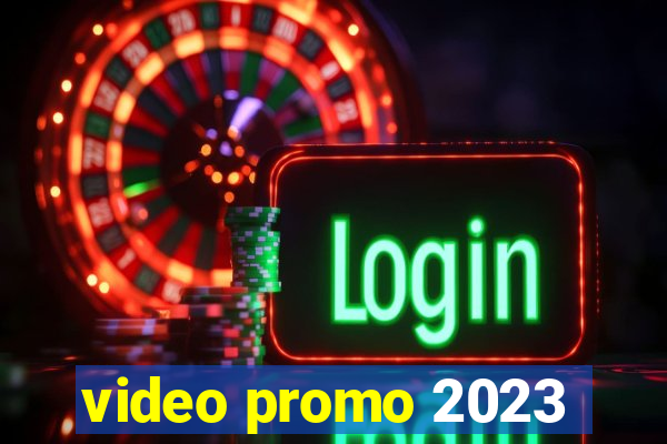 video promo 2023