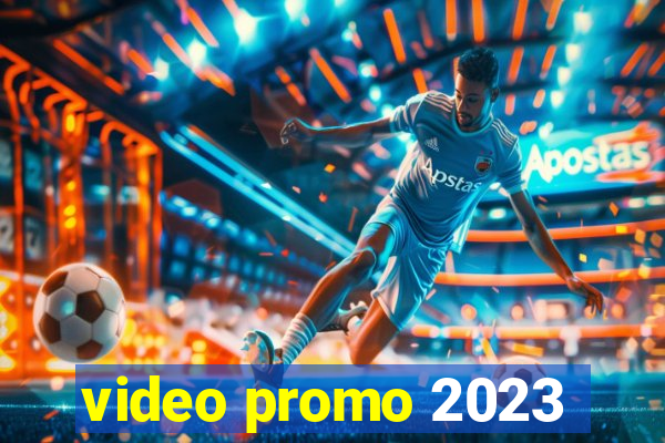video promo 2023