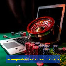 acompanhantes video chamadas