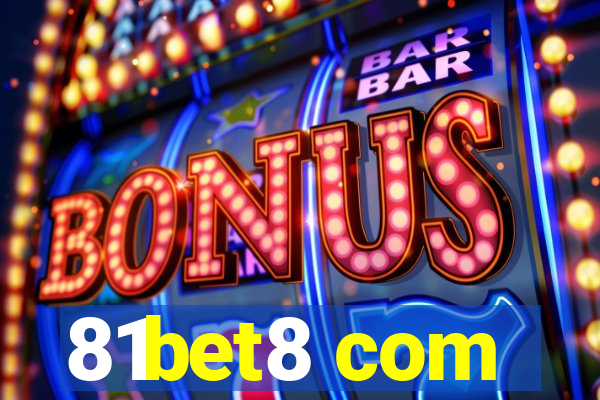 81bet8 com