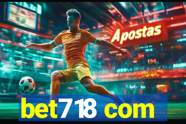 bet718 com