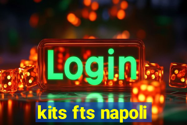 kits fts napoli