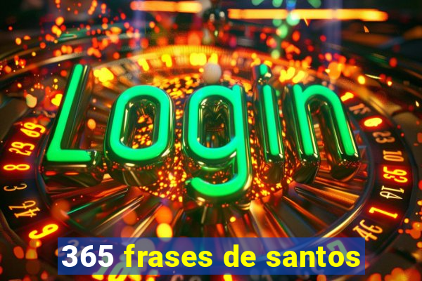 365 frases de santos