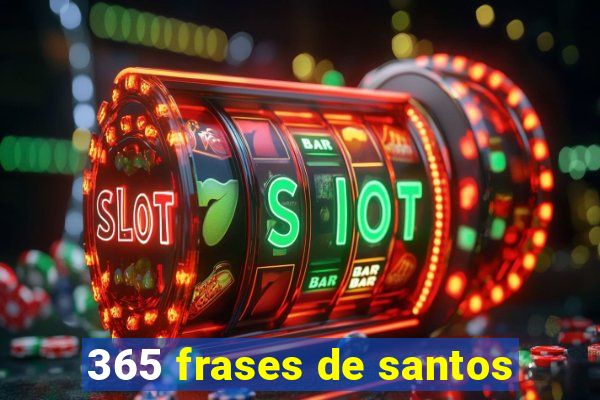 365 frases de santos