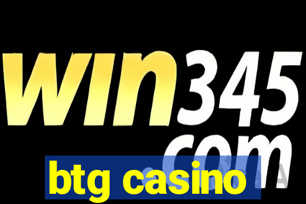 btg casino