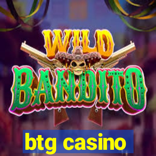 btg casino