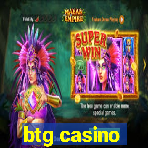 btg casino