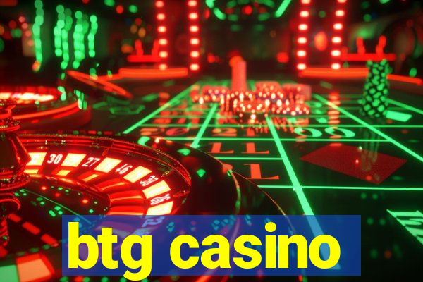 btg casino