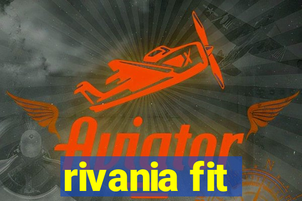 rivania fit