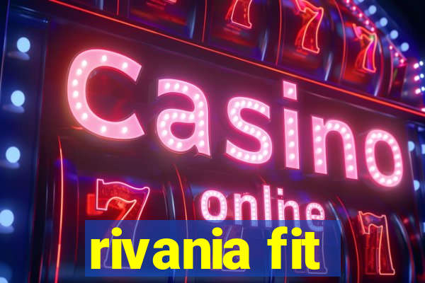 rivania fit