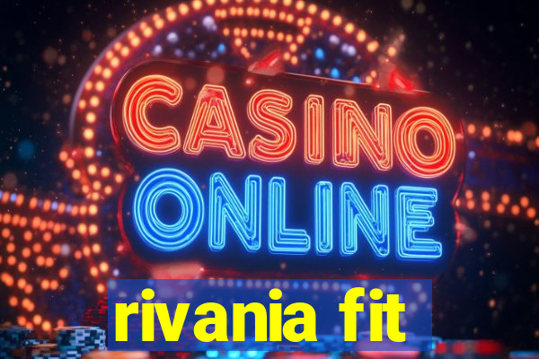 rivania fit