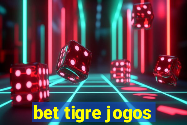 bet tigre jogos
