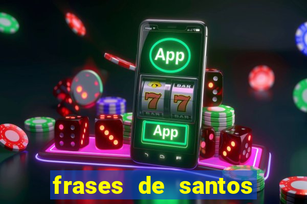 frases de santos sobre o amor conjugal