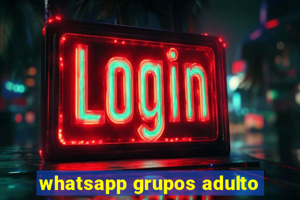 whatsapp grupos adulto