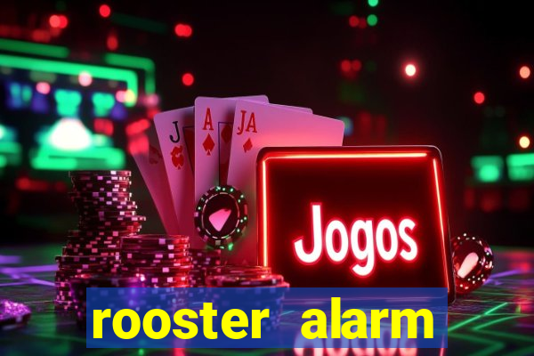 rooster alarm motorola download