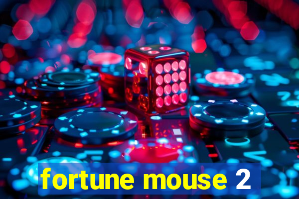 fortune mouse 2