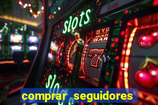 comprar seguidores barato pix