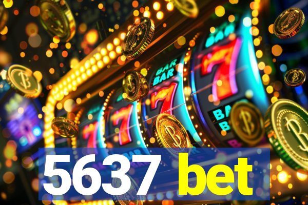 5637 bet