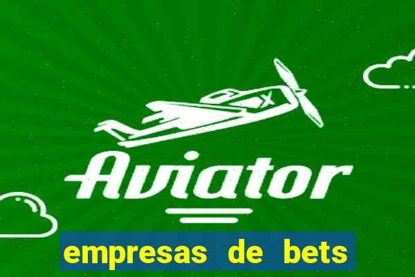 empresas de bets no brasil
