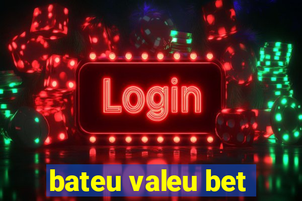 bateu valeu bet