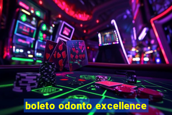 boleto odonto excellence